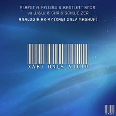 Albert A-Yellow, Bartlett Bros, W&W, Chris Schweizer - Analogik AK47 (Xabi Only Mashup)