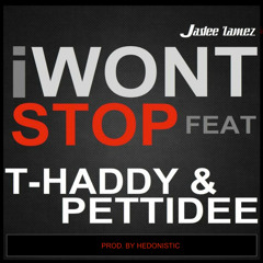 Jadee Lamez - I Won't Stop (feat. T-Haddy & Pettidee)