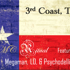 3rd Coast, TX (ft. Megaman, LO, & Psychodelliq)