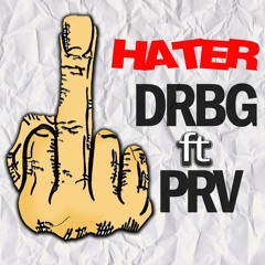 Drbg ft PRV - Haters