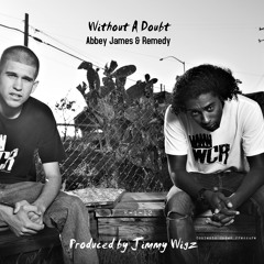 Abbey James & Remedy - Without A Doubt (Produced by Jimmy Wigz)