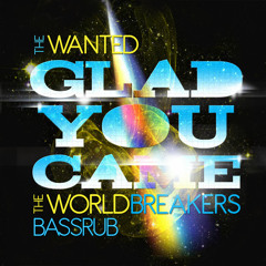 Glad U Came  - (The Worldbreakers Bass Rub)