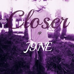 Closer - J9NE