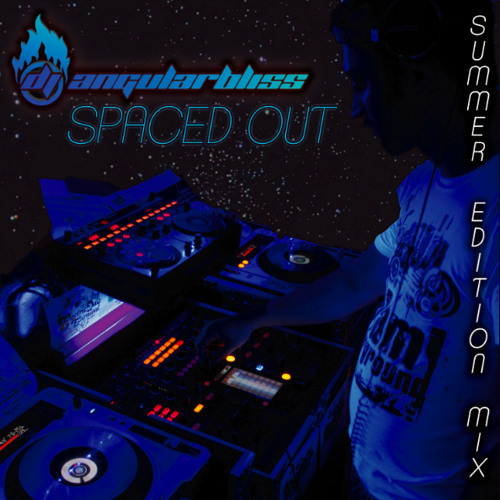 Angular Bliss Spaced Out "Summer Sessions Mix"