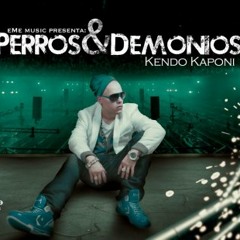Kendo Kaponi - Perros & Demonios - Wichy DJ