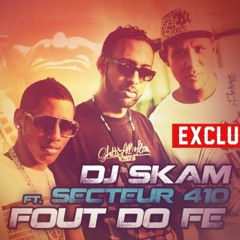 02 - SECTEUR 410 - Fout' Do Fé [Feat Dj SKAM]