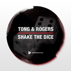 Tong & Rogers - Shake The Dice - Original Mix