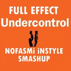 Full Effect is UnderControl - Nofasmi InStyle (Exclusive) **FREE_NjOY**