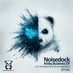 Noisedock - Kinky Business (Vid Marjanovic & Simon Roge Remix) - 128kb - out on Sex Panda Toys