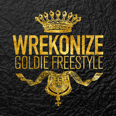 Wrekonize - Goldie (Freestyle)
