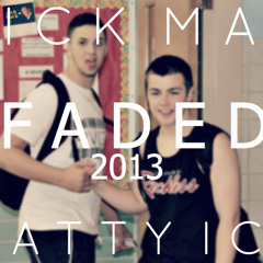 Faded 2013 - Dick Mac (Feat. Matty Ice & Sweezy)