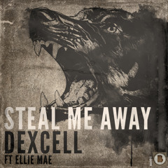 Dexcell Ft. Ellie Mae - Steal Me Away (Culprate remix)