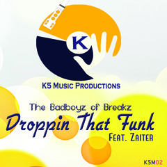 Droppin That Funk - Bad Boyz of Breaks