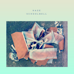 Haze - Schoolbell