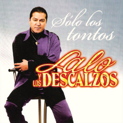 Lalo y Los Descalzos - Como No Creer En Dios