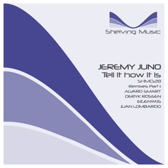 Jeremy Juno - Tell It How It Is (Original Mix) *Shelving Music (Argentina)*