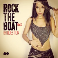 Aaliyah - Rock The Boat (Question Remix)