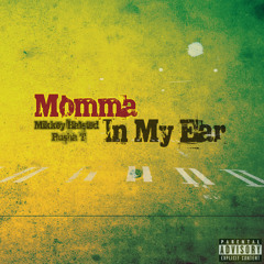Mikkey Halsted - Momma In My Ear - Pusha T (No DJ)