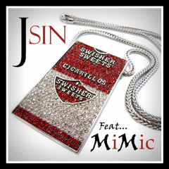 "Swisher Sweet" ~ By J-Sin feat Mimic (FREE DOWNLOAD) Prod. By K-Dub