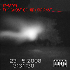 Dmann - The Ghost Of Hip-Hop Past (2012)
