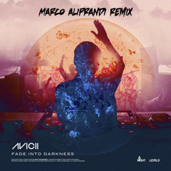 Avicii - Fade In To Darkness (Marco Aliprandi Remix) [Free Download]