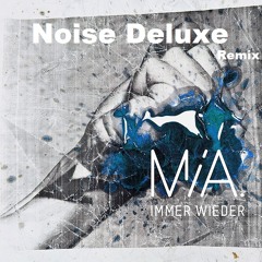 Mia - Immer Wieder (Noise Deluxe Remix) *snippet*