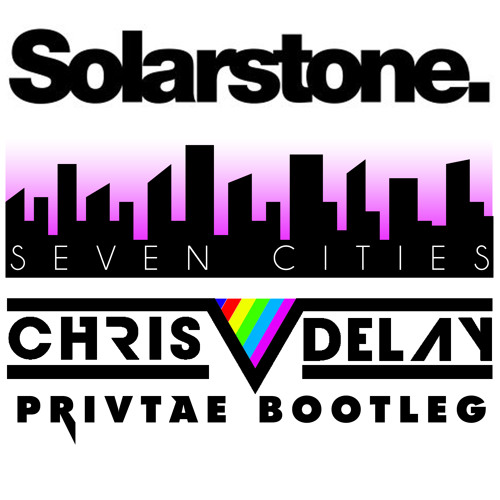 Solarstone - Seven Cities (Chris Delay 2012 Private Bootleg)