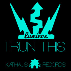 Luminox - I Run This (Original Mix) Free Download