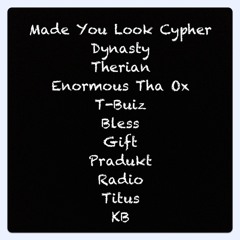 Made You Look (Dynasty f/ Therian, Enormous Tha Ox, T-Buiz, Bless, Gift, Pradukt, Radio, Titus & KB)
