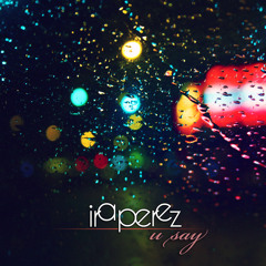 Ira Perez- U Say