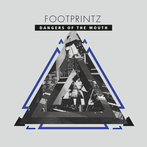 F O O T P R I N T Z 'Dangers of the Mouth' (Tiga Remix)