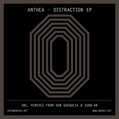 ONE 016 / ANTHEA / DISTRACTION E.P