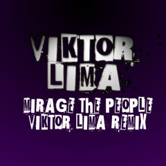 Mirage the people - Viktor Lima Remix
