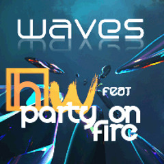 Party On Fire ft. Hannibal Wail - Waves (original mix)