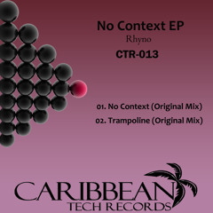 CTR013 Rhyno - No Context EP  //  OUT NOW