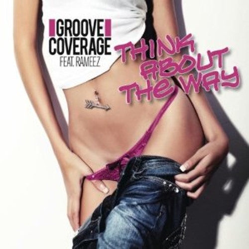 Groove Coverage ft. Rameeze - Think About The Way (AnDee Bootleg)