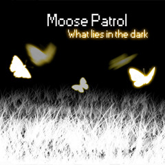 02 - Moose Patrol - Far Away