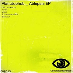 Planctophob - Ablepsia (Juliett remix) Preview (OUT on Concepto Hipnotico)