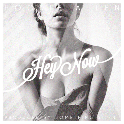 Hoodie Allen - Hey Now (prod. by Something Silent)