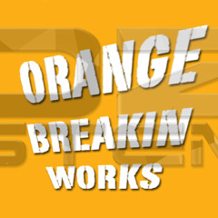 ORANGE BREAKIN WORKS by RESH.G