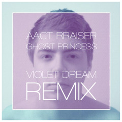 Aact Rraiser - Ghost Princess (Violet Dream Remix)