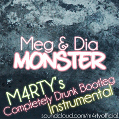 Meg & Dia - Monster (M4RTY's Instrumental Bootleg)