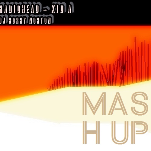RADIOHEAD - KID A VS. MAX GRAHAM MASH UP BY DJ BORBY NORTON