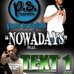NOWADAYS by POST SCRIPTED feat. TEXT 1 of DIRTY EARTHLINGZ