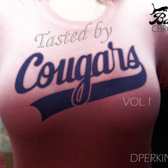 DPerkins - Tasted By Cougars Vol.1