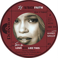 Ahmed Sirour presents...Fatback Faith - "Love Wicki Like This"<==NEW DOWNLOAD LINK (limited time)