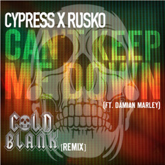 Cypress Hill & Rusko: Can't Keep Me Down feat. Damian Marley - Cold Blank Remix