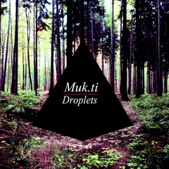 Muk.ti - Droplets Of My Soul (Empyrean remix)