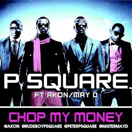 Listen to P Squar ft Akon Chop My Money Remix by Djmighty971 in