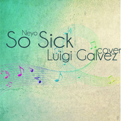 So Sick (Ne-Yo) Cover - Luigi Galvez